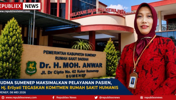 RSUDMA Sumenep Maksimalkan Pelayanan Pasien, dr Hj Erliyati Tegaskan Rumah Sakit Humanis