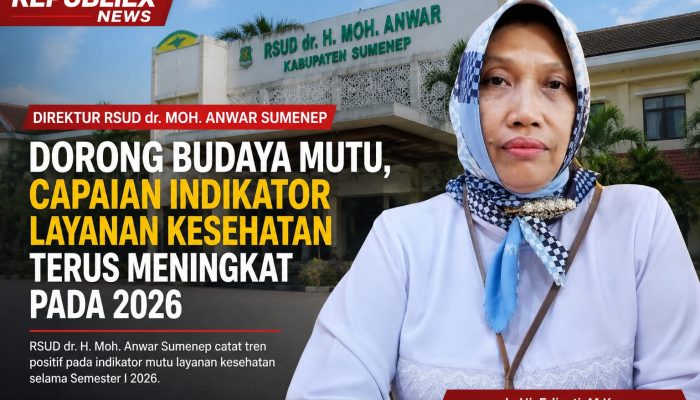 Direktur RSUD dr. Moh. Anwar Sumenep Perkuat Budaya Mutu, Indikator Pelayanan Semester I 2026 Tunjukkan Tren Positif