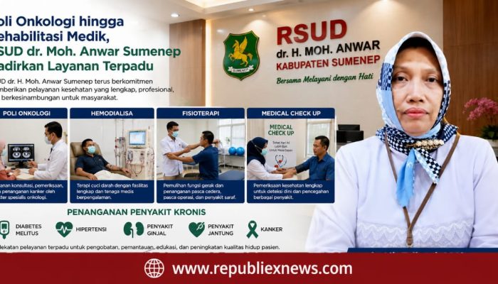 Poli Onkologi hingga Rehabilitasi Medik, RSUD dr. Moh. Anwar Sumenep Hadirkan Layanan Terpadu